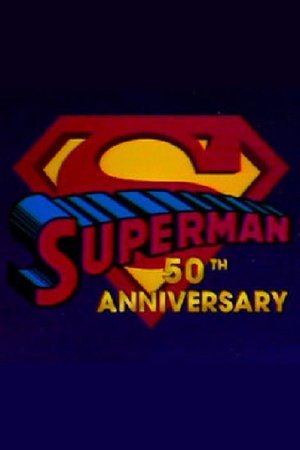 Superman’s 50th Anniversary: A Celebration of the Man of Steel